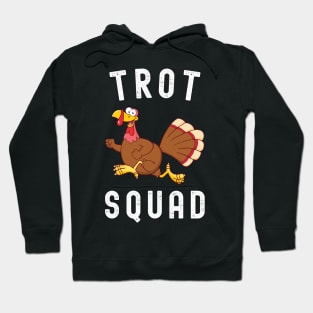 Trot Squad Thanksgiving Turkey Day Hoodie